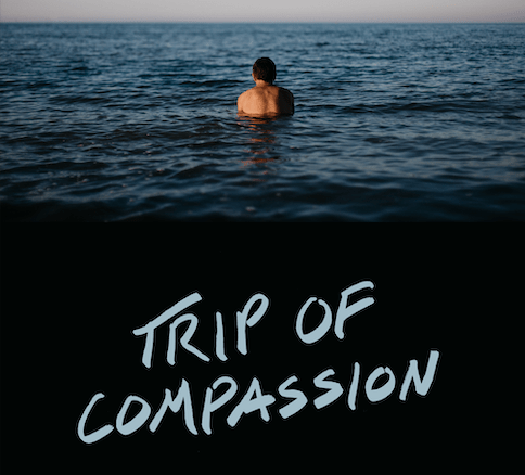 "Trip of Compassion"  — The Most Compelling Movie I've Seen In The Last Year