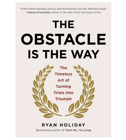 The Obstacle Is The Way — The Tim Ferriss Book Club, Book #4